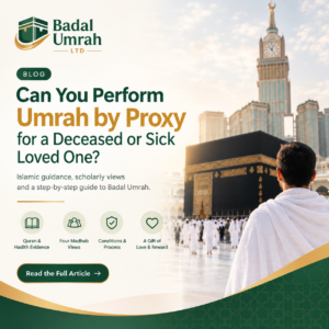 Umrah by Proxy: Ruling for a Deceased or Sick Parent